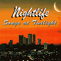 Nightlife : Songs At Twilight : 1 CD : 