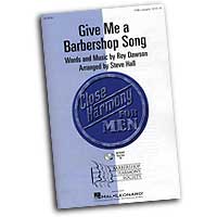Close Harmony For Men : Give Me a Barbershop Song - 4 Charts and Parts CD : TTBB : Sheet Music & Parts CD :  : 884088069025 : 08745491
