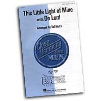 Close Harmony For Men : This Little Light of Mine with Do Lord - 4 Charts and Parts CD : TTBB : Sheet Music & Parts CD :  : 884088061906 : 08745367