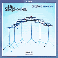 Die Singphoniker : Singphonic Serenade : 1 CD : 