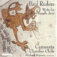 Camerata Chamber Choir : Poul Ruders - Works for A Cappella Choir : 1 CD : Michael Bojesen : Poul Ruders : 034060077825