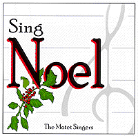 Motet Singers : Sing Noel : 1 CD : 