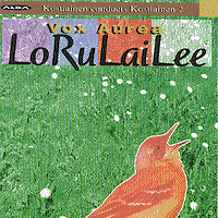 Vox Aurea Choir : LoRuLaiLee: Works for Children's Choir : 1 CD : Pekka Kostiainen : 617513120073NCD 7
