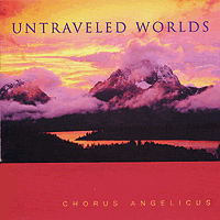 Chorus Angelicus : Untraveled Worlds : 1 CD : Paul Halley :  : PEL1004