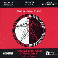 National Youth Choir of Great Britain : British Choral Music : 1 CD : Mike Brewer : 011