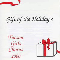 Tucson Girls Choir : Gift of the Holidays : 1 CD : 