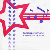 Tucson Girls Choir : Homeward Bound : 1 CD