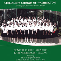 Children's Chorus of Washington : 2005 - 2006 10th Anniversary Season : 1 CD : Joan Gregoryk : 