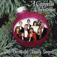 Ditchfield Family Singers : A Cappella Christmas : 1 CD : 