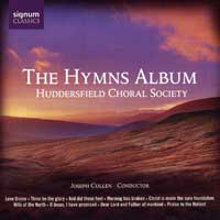 Huddersfield Choral Society : The Hymns Album : 1 CD : Joseph Cullen : 079