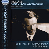 Debrecen Kodaly Chorus : Zoltan Kodaly - Works for the Mixed Choir, Vol. 2 : 1 CD : Erdei Peter : Zoltan Kodaly : 32365