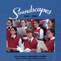 Los Angeles Children's Chorus : Soundscapes : 1 CD : Anne Tomlinson : 