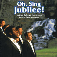 Luther College Norsemen : Oh Sing Jubilee : 1 CD : Timothy Peter :  : LCRNM07-1