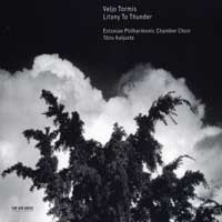 Estonian Philharmonic Chamber Choir : Veljo Tormis, Litany To Thunder : 1 CD : Tonu Kaljuste : ECM465223.2