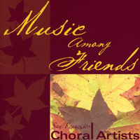 San Francisco Choral Artists : Music Among Friends : 1 CD : Magen Solomon : 