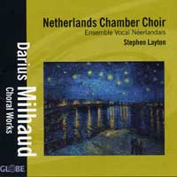 Netherlands Chamber Choir : Darius Milhaud Choral Works : 1 CD : Stephen Layton : Darius Milhaud : 5206