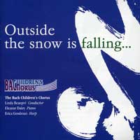 Bach Children's Chorus : Outside The Snow Is Falling : 1 CD : Linda Beaupre