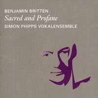 Simon Phipps Vokalensemble : Britten - Sacred and Profane : 1 CD : Simon Phipps : 006