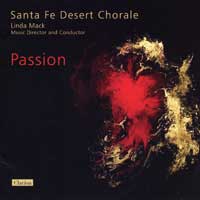 Santa Fe Desert Chorale : Passion : 1 CD : Linda Mack :  : 923