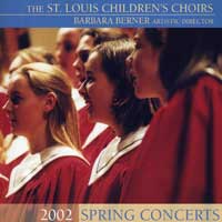 St. Louis Children's Choir : Spring Concerts 2002 : 1 CD : Barbara Berner : 