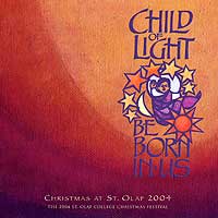 St. Olaf Choir : Child Of Light Be Born In Us : 2 CDs : Anton Armstrong : 2757