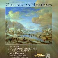 Vocal Arts Ensemble of Cincinnati  : Christmas Holidays : 1 CD : Earl Rivers :  : 7194