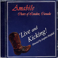 Amabile Youth Singers : Live & Kicking! : 1 CD : Stephen Hatfield : 