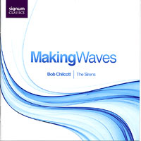 Bob Chilcott : Making Waves : 1 CD : Bob Chilcott : 142