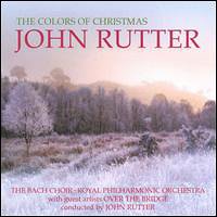 Bach Choir : Colors of Christmas - John Rutter : 1 CD : John Rutter : John Rutter : 602527822129 : DCAB001609202.2