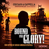 Chicago A Cappella : Bound For Glory : 1 CD :  : 49282
