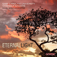 East Carolina University Chamber Singers : Eternal Light : 1 CD : Daniel Bara : 040888093626 : G-49272