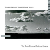 Exon Singers : Francis Jackson Sacred Music : 1 CD : Matthew Owens : Francis Jackson : Francis Jackson : 34035