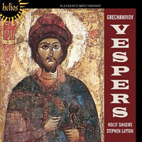 Holst Singers : Vespers - Grechaninov : 1 CD : Stephen Layton : CDH55352