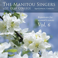 Manitou Singers of St. Olaf College : Repertoire For Women's Voices Vol 6 : 1 CD : Sigrid Johnson : E3292