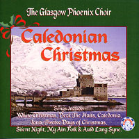 Glasgow Phoenix Choir : Caledonian Christmas : 1 CD :  : SCT 643