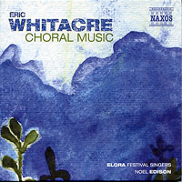 Elora Festival Singers : Eric Whitacre Choral Music : 1 CD : Noel Edison : 8.559677