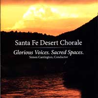 Santa Fe Desert Chorale : Glorious Voices, Sacred Spaces : 1 CD : Simon Carrington