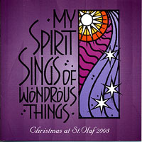 St. Olaf Choir : My Spirit Sings of Wondrous Things : 2 CDs : E-3116/7