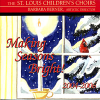 St. Louis Children's Choir : Making Seasons Bright : 2 CDs : Barbara Berner : 