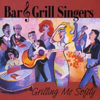 Bar & Grill Singers : Grilling Me Softly : 1 CD : 