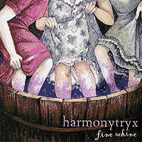 Harmonytryx : Fine Whine : 1 CD : 