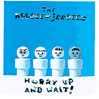 Heebee-jeebees : Hurry Up And Wait : 1 CD : 