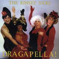 Kinsey Sicks : Dragapella : 1 CD : 