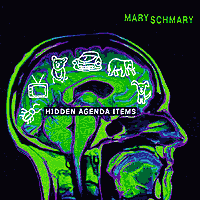 Mary Schmary : Hidden Agenda Items : 1 CD : 