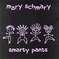 Mary Schmary : Smarty Pants : 1 CD : 