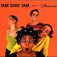 Tam Echo Tam : Dawn : 1 CD : 