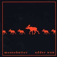 Moosebutter : Udder Won : 1 CD : 