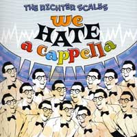 Richter Scales : We Hate A Cappella : 1 CD
