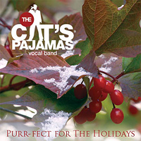 Cat's Pajamas Vocal Band : Purr-Fect For The Holidays : 1 CD : 
