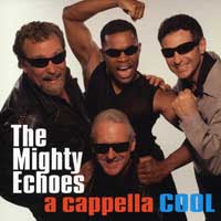 Mighty Echoes : A Cappella Cool : 1 CD : 